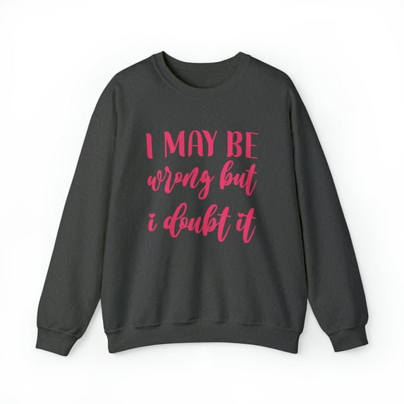 I Doubt It Unisex Heavy Blend™ Crewneck Sweatshirt
