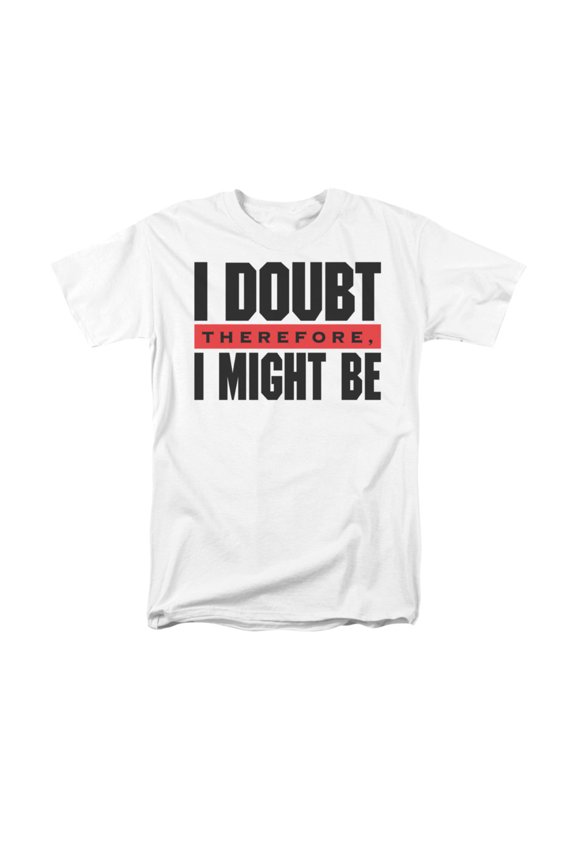 I Doubt Therefore, I Might Be Funny Saying Adult T-Shirt