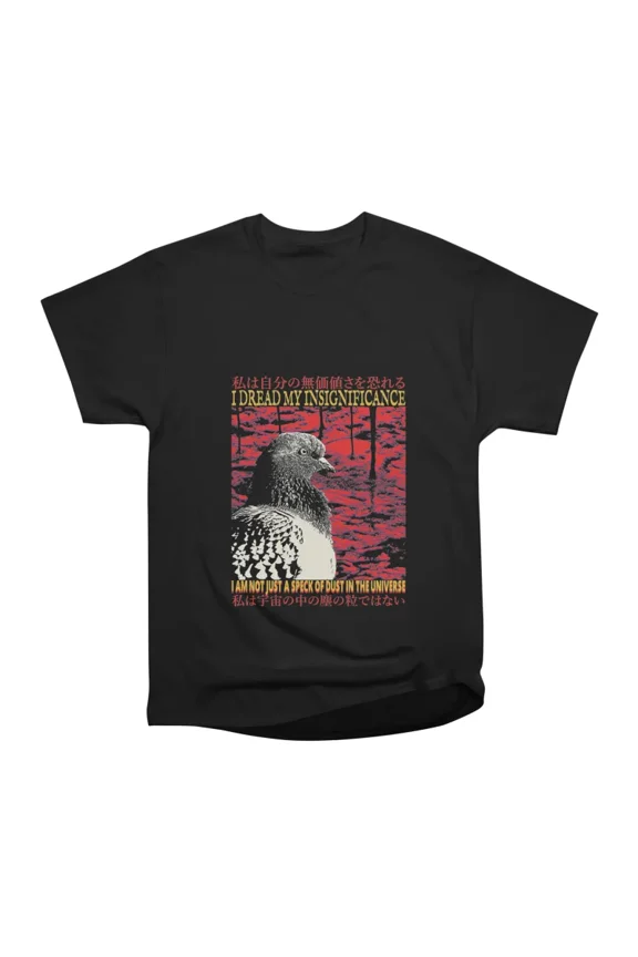 I Dread My Insignificance T-Shirt Tee Gift For Him Merch For Her Apparel For Friend