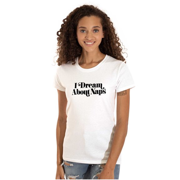 I Dream About Naps Lazy Day Womens Slim Fit Graphic Tee Brisco Brands L