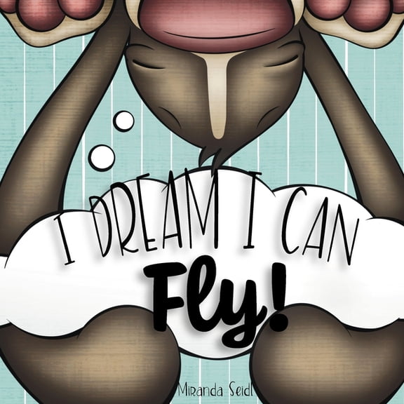 I Dream I Can Fly!, (Paperback)