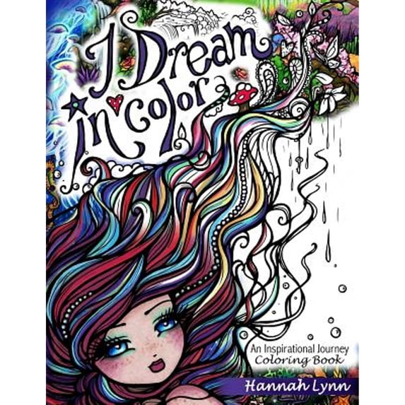 Pre-Owned I Dream in Color: An Inspirational Journey Coloring Book (Paperback) by Hannah Lynn