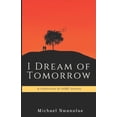 thumbnail image 1 of I Dream of Tomorrow (Paperback), 1 of 1