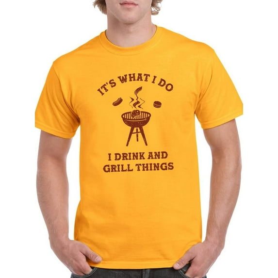I Drink And Grill Things! T-Shirt Men -Smartprints Designs, Male XX-Large