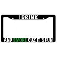 thumbnail image 1 of I Drink And Smoke Cuz It's Fun Black Plastic License Plate Frame, 1 of 1