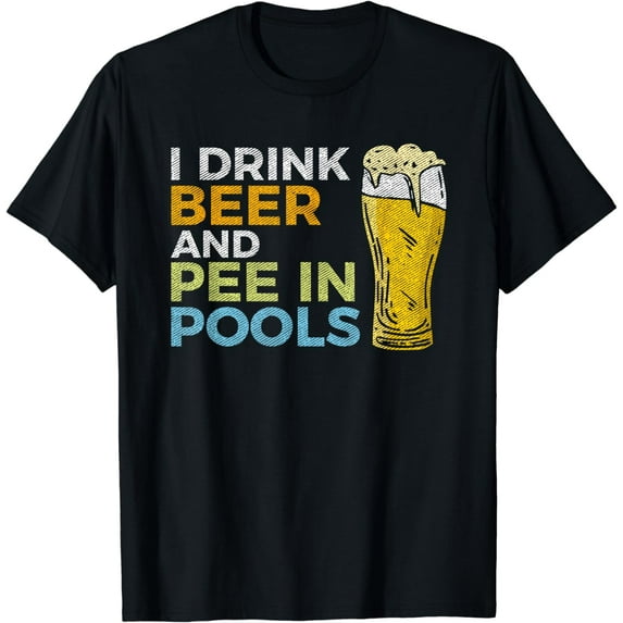 I Drink Beer And Pee In Pools Funny Grunge Vintage Pool Joke T-Shirt
