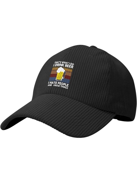 I Drink Beer I Hate People and Know Things Hat Corduroy Baseball Cap Vintage Adjustable Trucker Caps for Outdoor Travel Beige