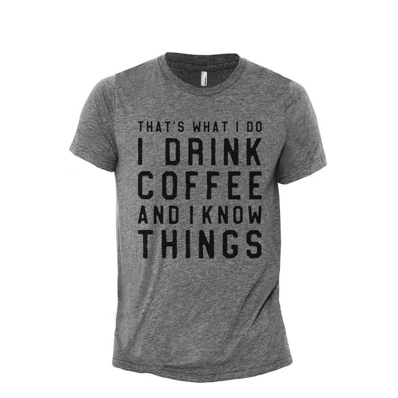 I Drink Coffee And I Know Things Men's Modern Fit Fun Casual T-Shirt Printed Graphic Tee Heather Grey Large