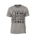 thumbnail image 1 of I Drink Coffee And I Know Things Men's Modern Fit Fun Casual T-Shirt Printed Graphic Tee Military Grey 3X-Large, 1 of 3