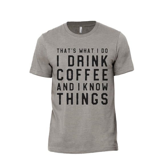 I Drink Coffee And I Know Things Men's Modern Fit Fun Casual T-Shirt Printed Graphic Tee Military Grey 3X-Large