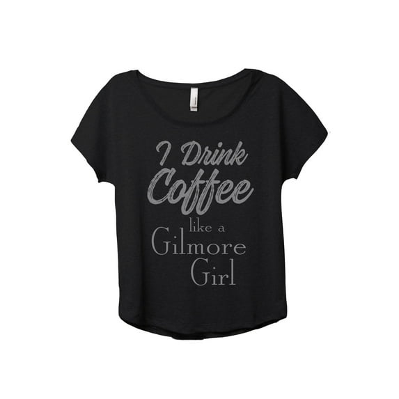 I Drink Coffee Like A Gilmore Girl Women's Fashion Slouchy Dolman T-Shirt Tee Heather Black Medium