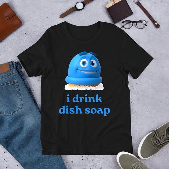 I Drink Dish Soap Meme T-Shirt Funny Humor Graphic Tee, Silly Joke Shirt, Unique Meme Gift