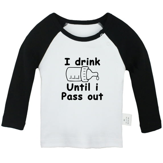 I Drink Until I Pass Out Funny T shirt For Baby, Newborn Babies T-shirts, Infant Tops, 0-24M Kids Graphic Tees Clothing (Long Black Raglan T-shirt, 18-24 Months)