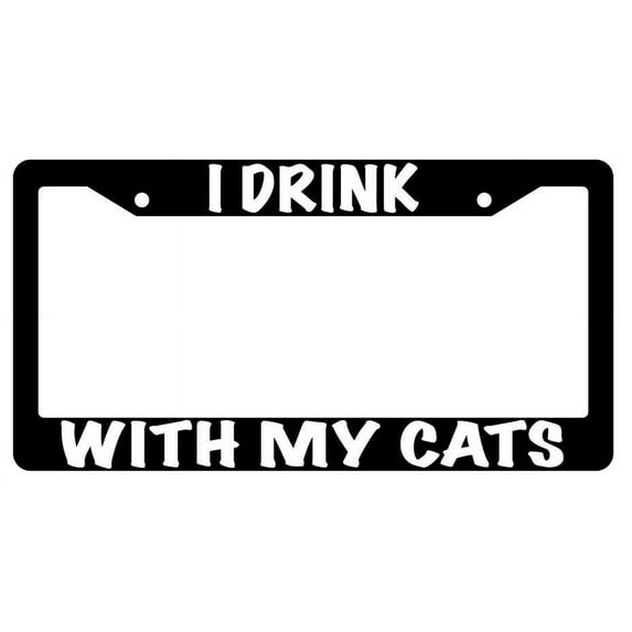 I Drink With My Cats Black Plastic License Plate Frame