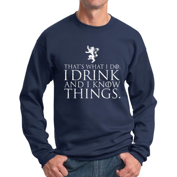 I Drink and I Know Things Lion Sweatshirt