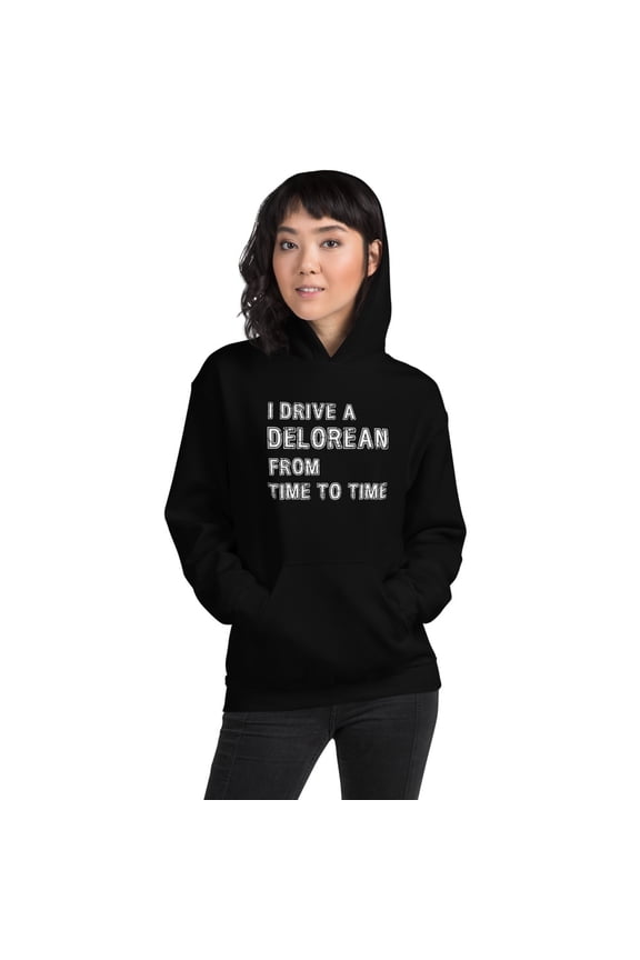 I Drive a DeLorean from Time To Time Unisex Hoodie, Back to the Future Inspired ShirtUnisex Hoodie (Black, M)
