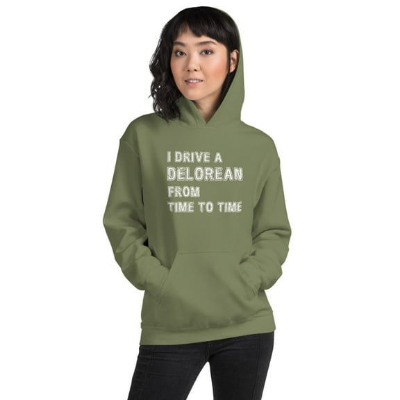I Drive a DeLorean from Time To Time Unisex Hoodie, Back to the Future Inspired ShirtUnisex Hoodie (Military Green, M)