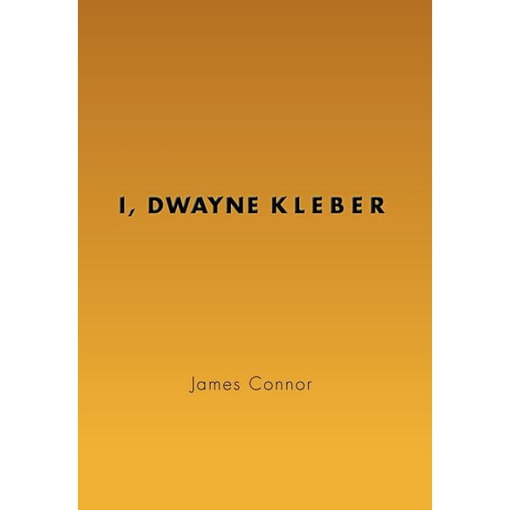 I, Dwayne Kleber (Hardcover)