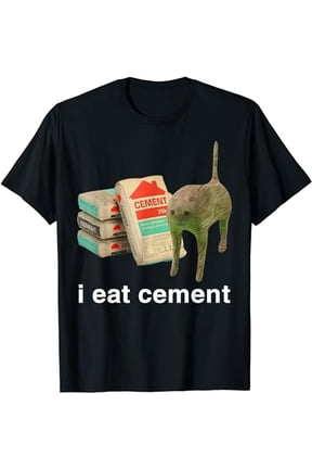 I Eat Cement Cursed Cat Funny Oddly Specific Meme T-Shirt