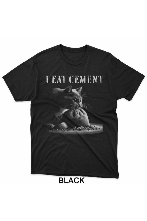 I Eat Cement Funny Feline Trashy Cursed Meme Graphic Top Unisex T-Shirt, up to size 5XL