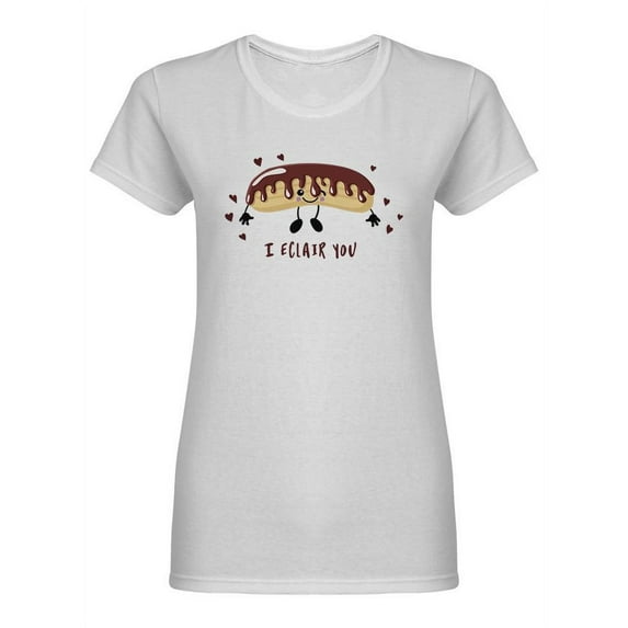 I Eclair You Shaped T-Shirt Women -Image by Shutterstock, Female Medium
