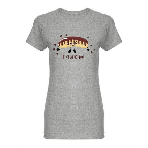 I Eclair You Shaped T-Shirt Women -Image by Shutterstock, Female x-Large
