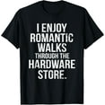 thumbnail image 1 of I Enjoy Romantic Walks Through The Hardware Store DIY T-Shirt, 1 of 4