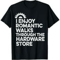 thumbnail image 1 of I Enjoy Romantic Walks Through The Hardware Store Mechanic T-Shirt, 1 of 4