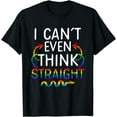 thumbnail image 1 of I Even Can't Think Straight LGBTQ Rights LGBT Pride Equality T-Shirt, 1 of 4