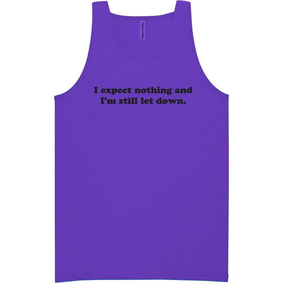 I Expect Nothing. .Still Let Down Neon Tank Top