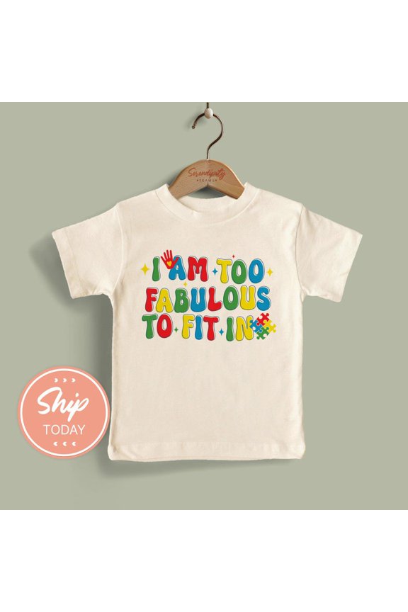 I Am Too Fabulous To Fit In Toddler Shirt, Awareness Toddler Tshirt, Inclusive Kids Clothes, Autism Awareness Tee TODDLER SHORT SLEEVE TEE BELLA CANVAS 3001T