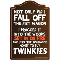 Not Only Did I Fall Of The Diet Wagon Novelty Sign | Indoor/Outdoor | Funny Home Decor for Garages, Living Rooms, Bedroom, Offices | SignMission personalized gift