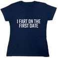 thumbnail image 1 of I Fart On The First Date Sarcastic Humor Novelty Funny Women's Casual Tees, 1 of 3