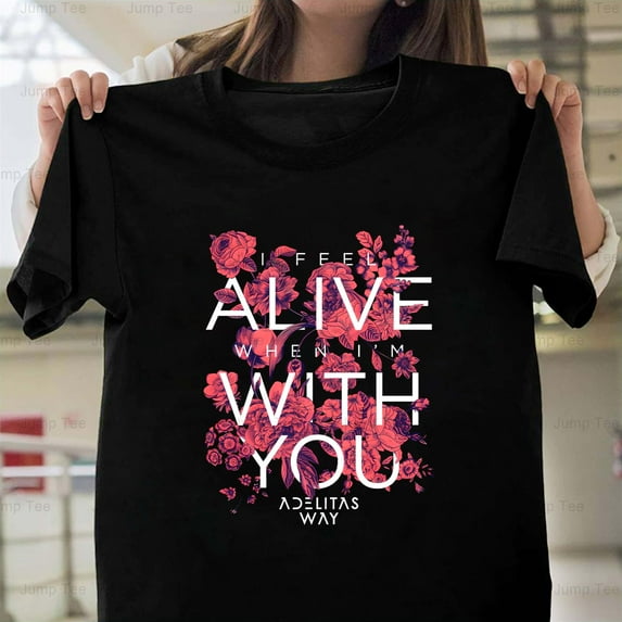 I Feel Alive When I'm With You Adelitas Way Rock Band Lyrics Unisex T-Shirt, up to size 5XL