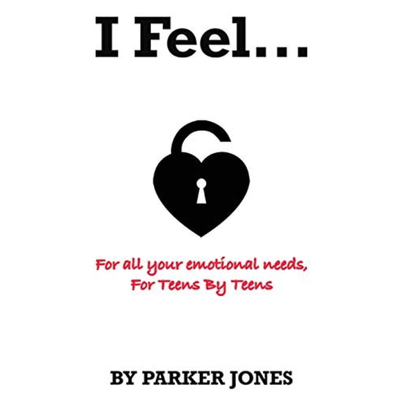 Pre-Owned I Feel ...: All your emotional needs, For teens by teens. Paperback