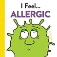 thumbnail image 1 of I Feel...: I Feel... Allergic (Hardcover), 1 of 1