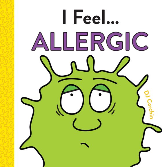 I Feel...: I Feel... Allergic (Hardcover)