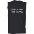 thumbnail image 1 of I Feel Like I'm Already Tired Adult Sleeveless Tee, 1 of 3