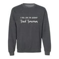 thumbnail image 1 of I Feel Like I'm Already Tired Crewneck Sweatshirt, 1 of 3