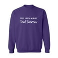 thumbnail image 1 of I Feel Like I'm Already Tired Crewneck Sweatshirt, 1 of 3