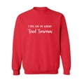 thumbnail image 1 of I Feel Like I'm Already Tired Crewneck Sweatshirt, 1 of 3