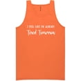 thumbnail image 1 of I Feel Like I'm Already Tired Neon Tank Top, 1 of 1