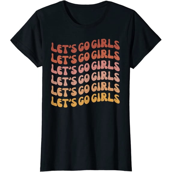 I Feel Like a Bride & Lets Go Girls Bachelorette Party T-Shirt