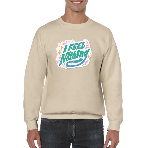 I Feel Nothing Sweatshirt Men -Smartprints Designs, Male Small