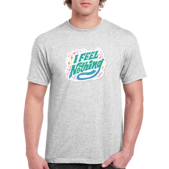I Feel Nothing T-Shirt Men -Smartprints Designs, Male Medium