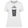 thumbnail image 1 of I Feel So Lonely Tiny Bear T-Shirt Women -Image by Shutterstock, Female Large, 1 of 2