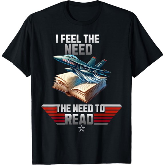 I Feel The Need. The Need To Read T-Shirt Size S-5XL