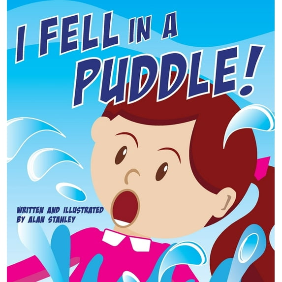 I Fell in a Puddle!, (Hardcover)