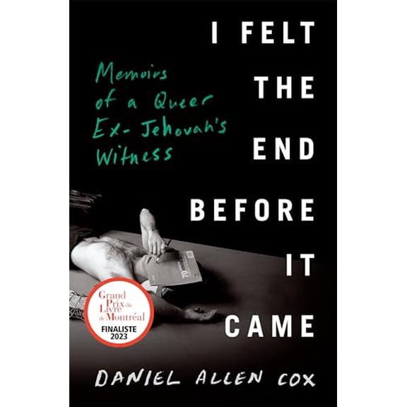 Pre-Owned I Felt the End Before It Came: Memoirs of a Queer Ex-Jehovah's Witness (Hardcover) 0735242100 9780735242104