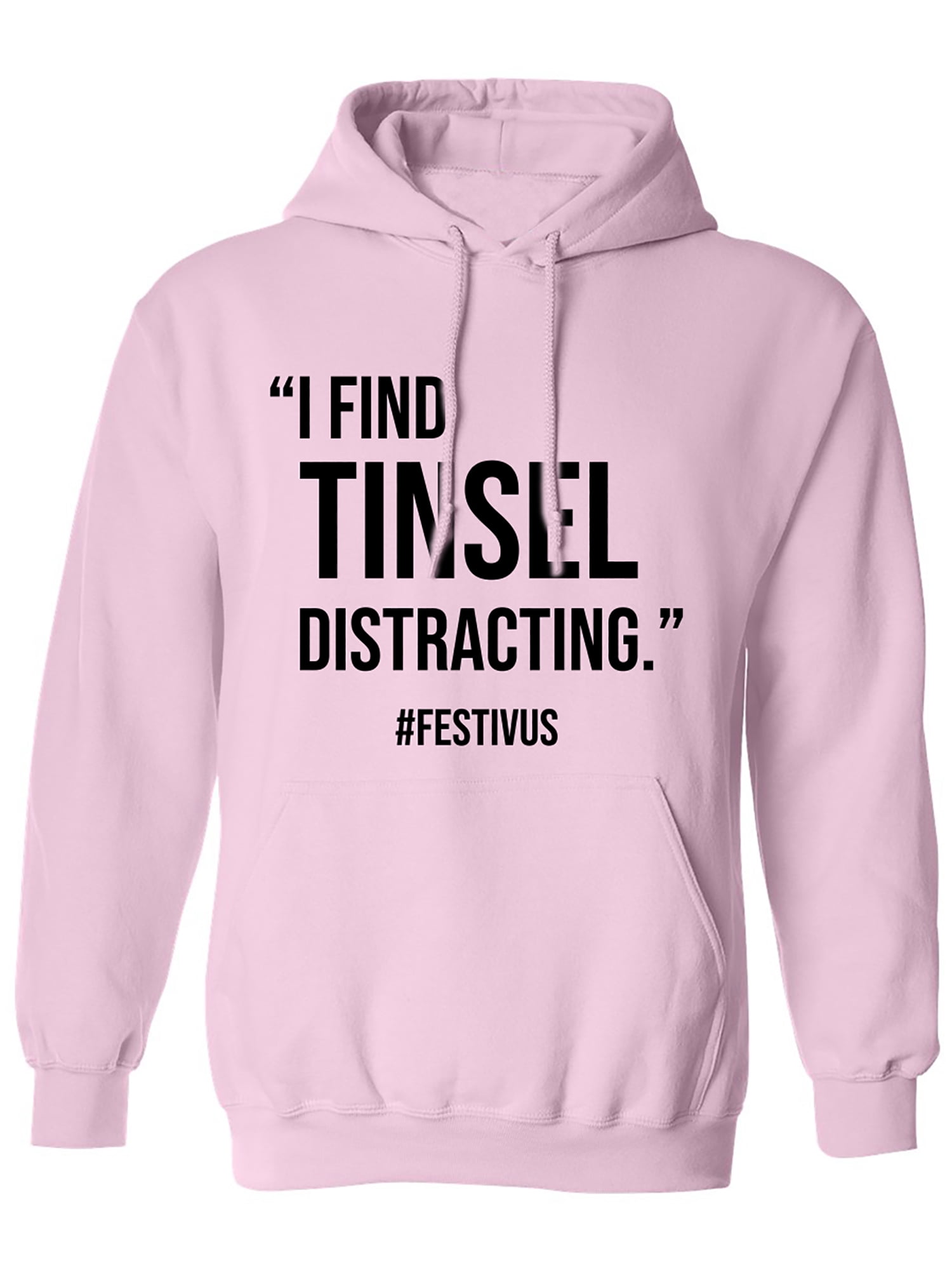 I Find Tinsel Distracting Funny Hoodie – Adult Pullover Hooded Sweatshirt, 50/50 Cotton Blend, Double-Lined Hood
